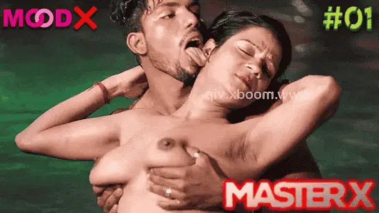 Master X S01E01 (2023) Hindi Hot Web Series – MoodX