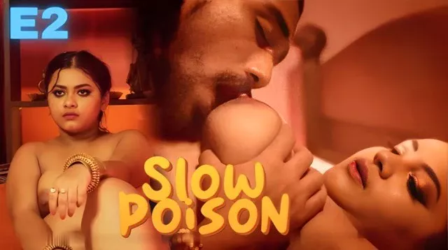 Slow Poison E02 (2025) Uncut Hindi Hot Web Series